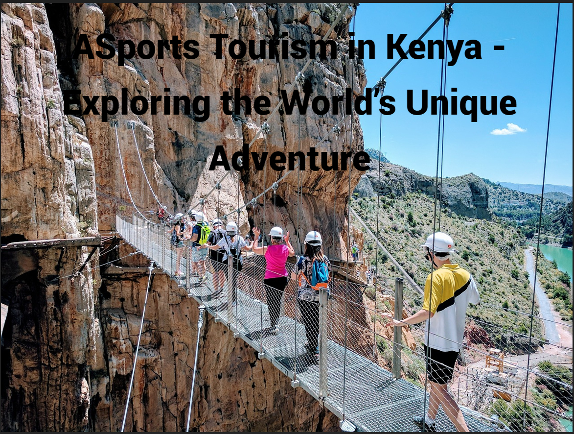 Sports Tourism in Kenya - Exploring the World’s Unique Adventure