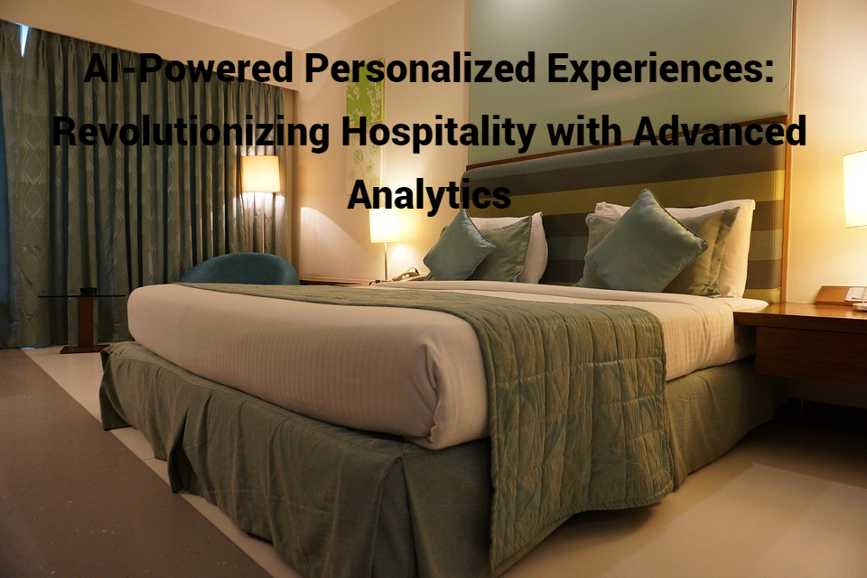 Revolutionizing Hospitality with AI-Powered Personalized Experiences